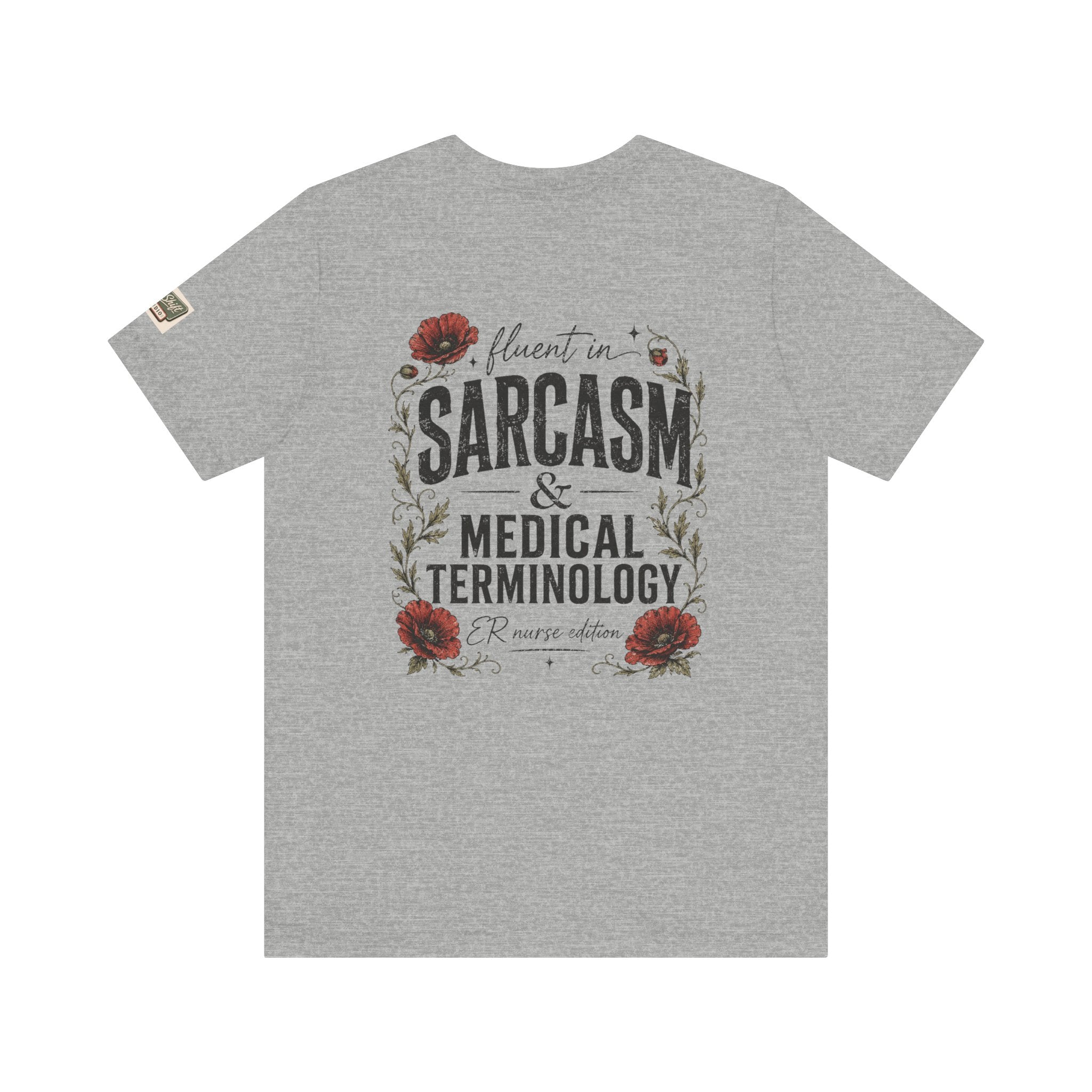 Fluent in Sarcasm & Medical Terminology Nurse Shirt | ER Nurse Graphic Tee | Funny Nurse Gift | Medical Humor Shirt | Bella Canvas 3001 | RN Gift