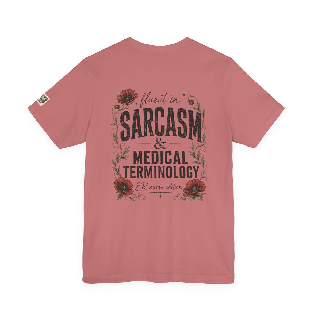 Fluent in Sarcasm & Medical Terminology Nurse Shirt | ER Nurse Graphic Tee | Funny Nurse Gift | Medical Humor Shirt | Bella Canvas 3001 | RN Gift