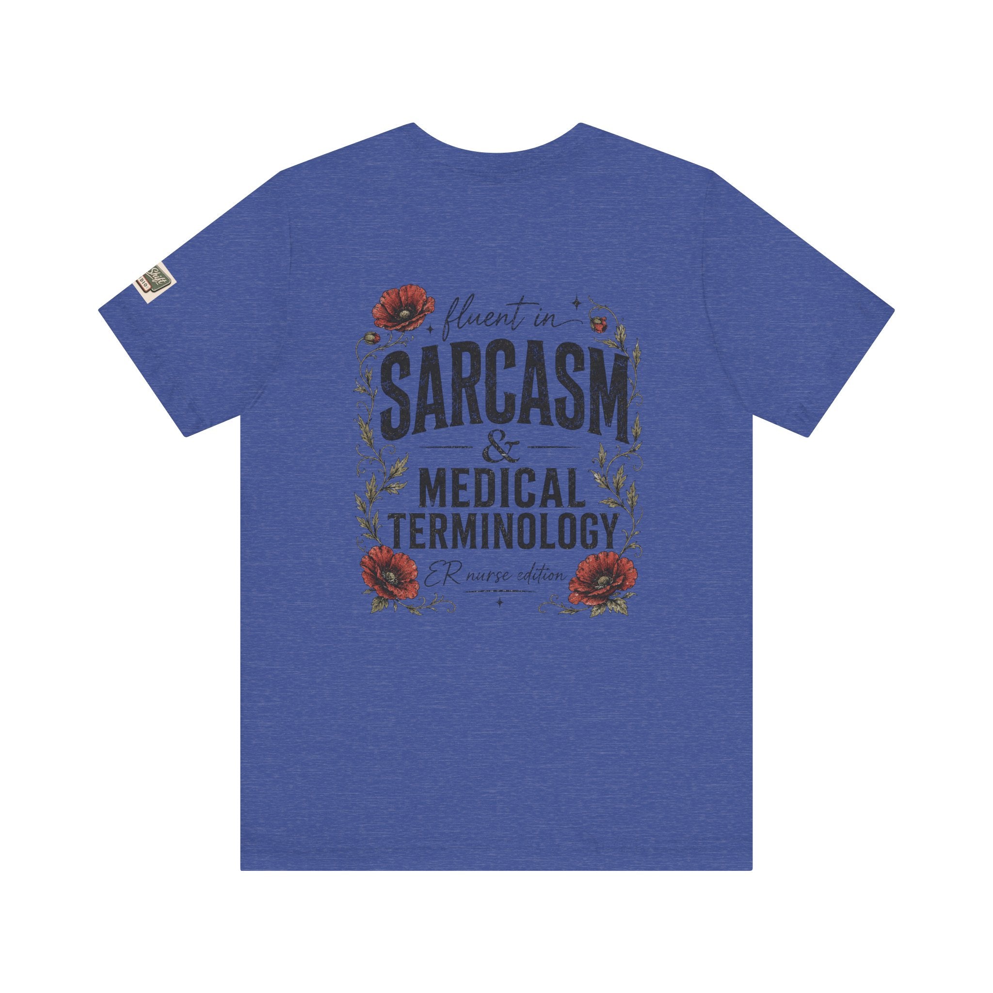 Fluent in Sarcasm & Medical Terminology Nurse Shirt | ER Nurse Graphic Tee | Funny Nurse Gift | Medical Humor Shirt | Bella Canvas 3001 | RN Gift