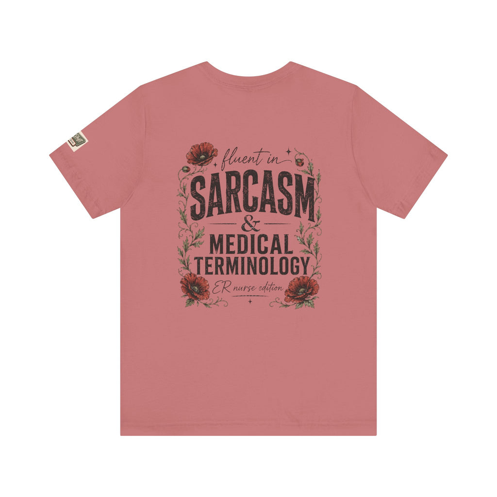Fluent in Sarcasm & Medical Terminology Nurse Shirt | ER Nurse Graphic Tee | Funny Nurse Gift | Medical Humor Shirt | Bella Canvas 3001 | RN Gift