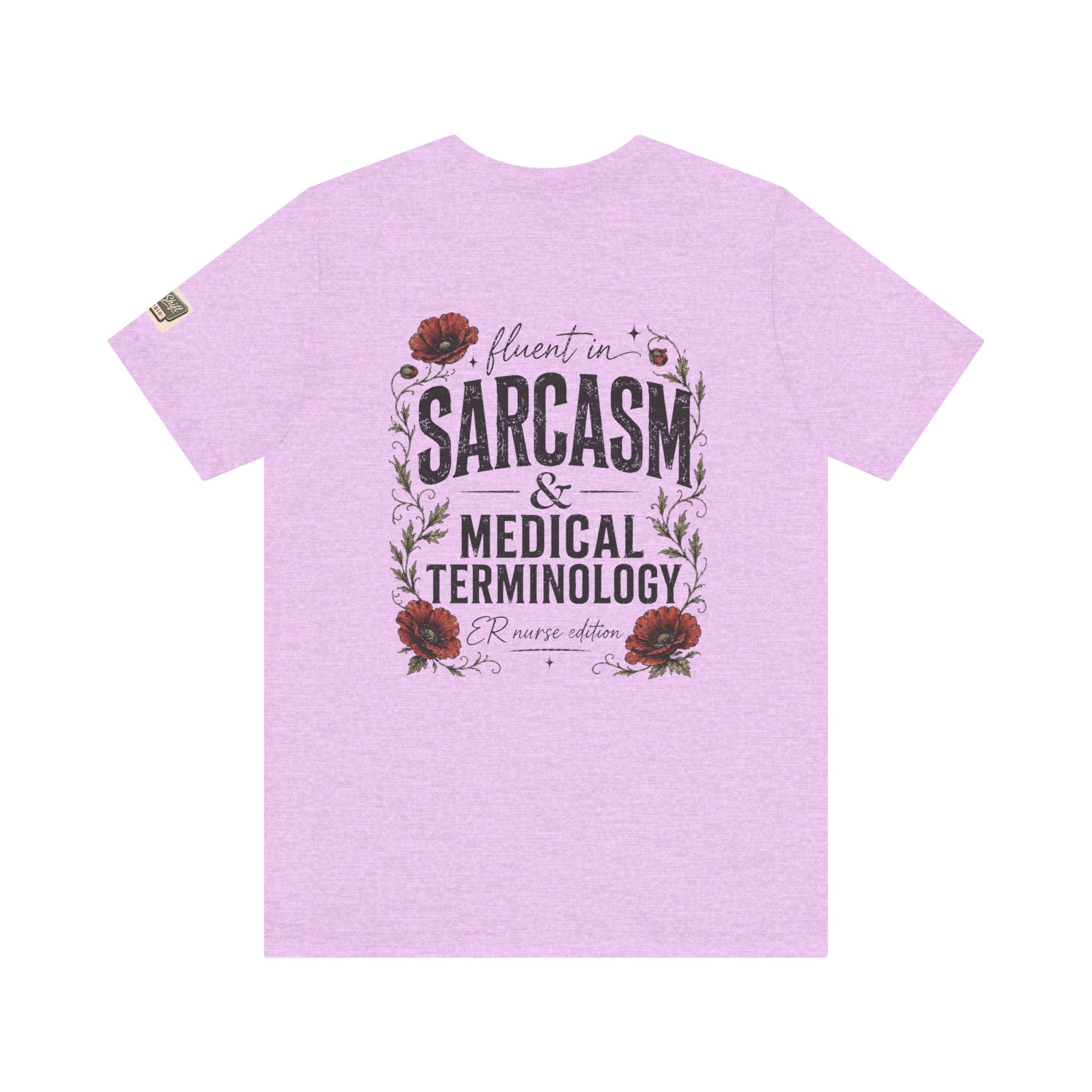 Fluent in Sarcasm & Medical Terminology Nurse Shirt | ER Nurse Graphic Tee | Funny Nurse Gift | Medical Humor Shirt | Bella Canvas 3001 | RN Gift