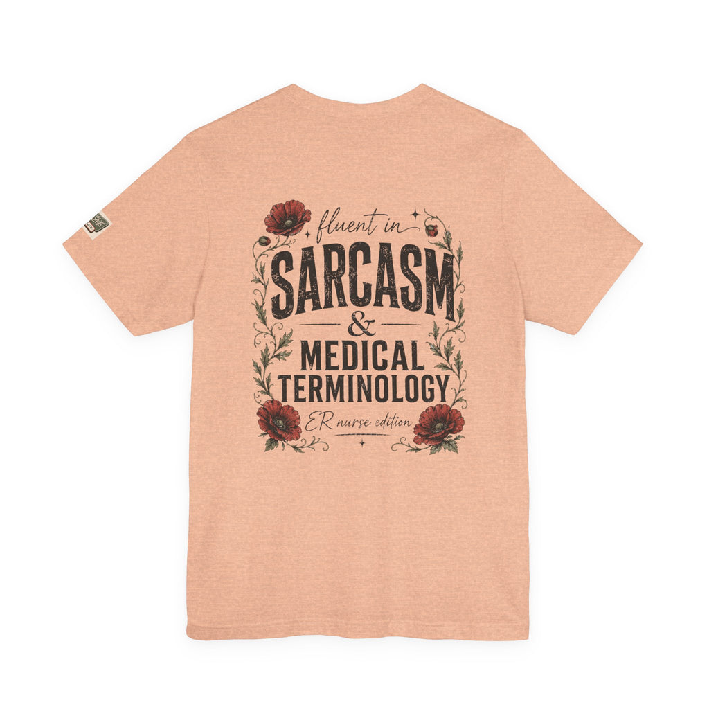Fluent in Sarcasm & Medical Terminology Nurse Shirt | ER Nurse Graphic Tee | Funny Nurse Gift | Medical Humor Shirt | Bella Canvas 3001 | RN Gift