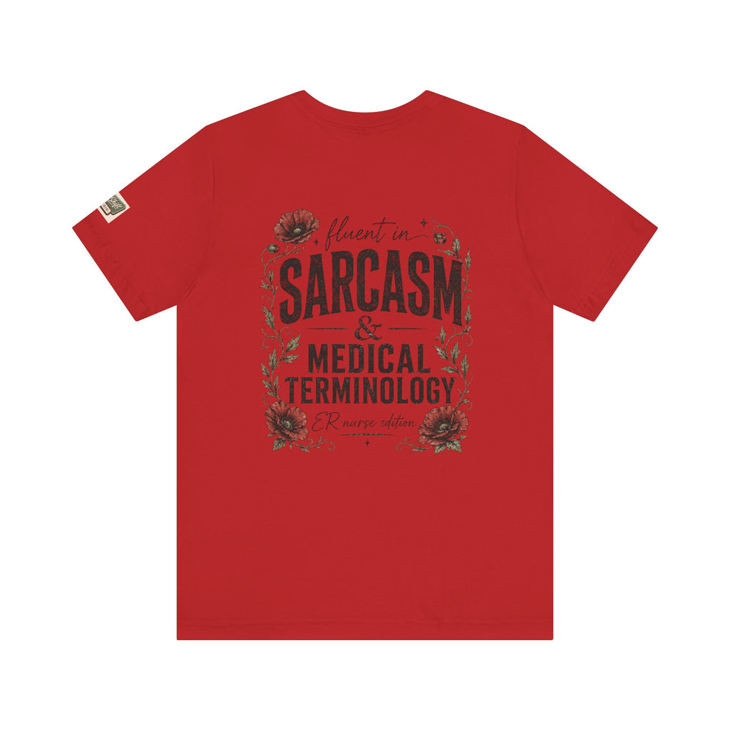 Fluent in Sarcasm & Medical Terminology Nurse Shirt | ER Nurse Graphic Tee | Funny Nurse Gift | Medical Humor Shirt | Bella Canvas 3001 | RN Gift