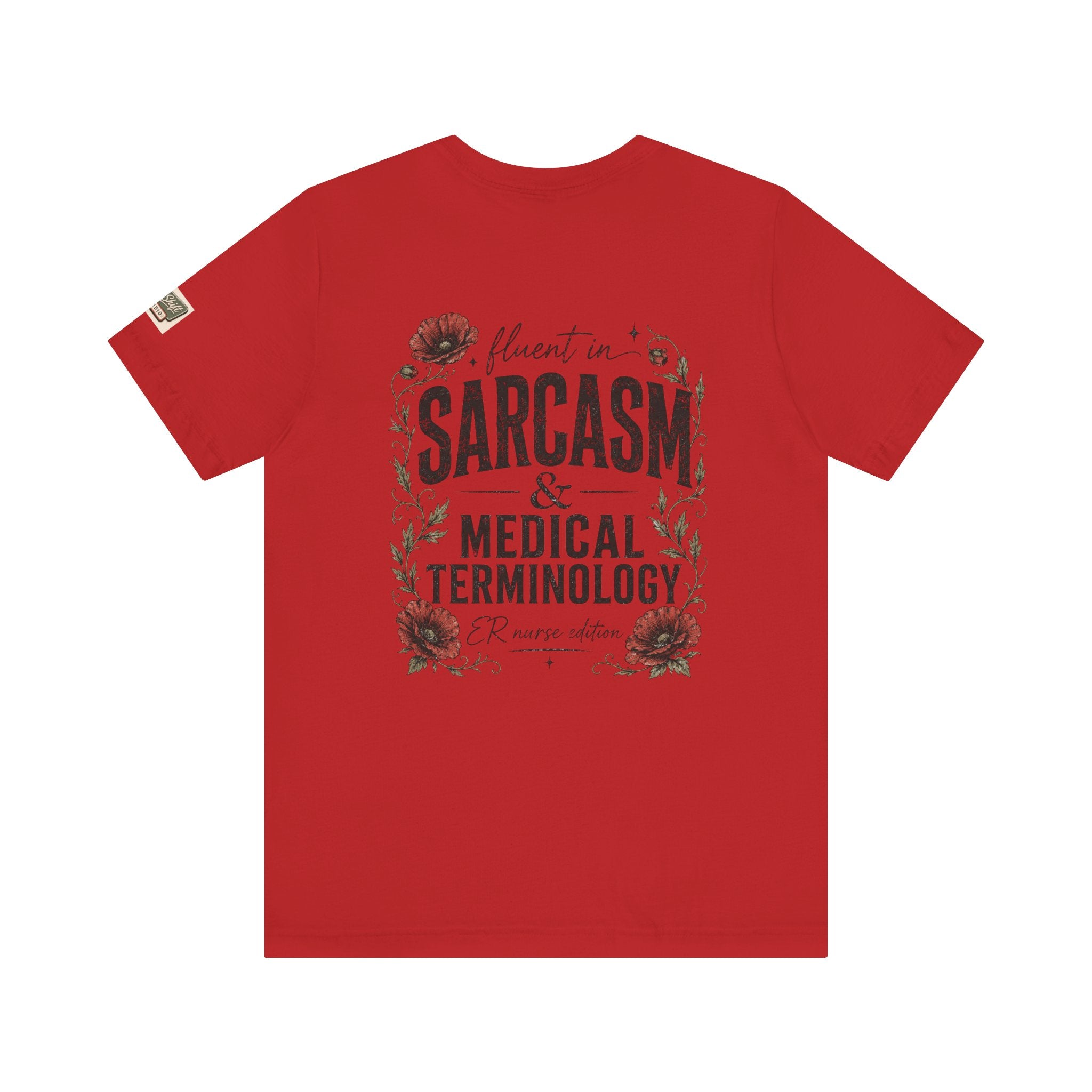 Fluent in Sarcasm & Medical Terminology Nurse Shirt | ER Nurse Graphic Tee | Funny Nurse Gift | Medical Humor Shirt | Bella Canvas 3001 | RN Gift