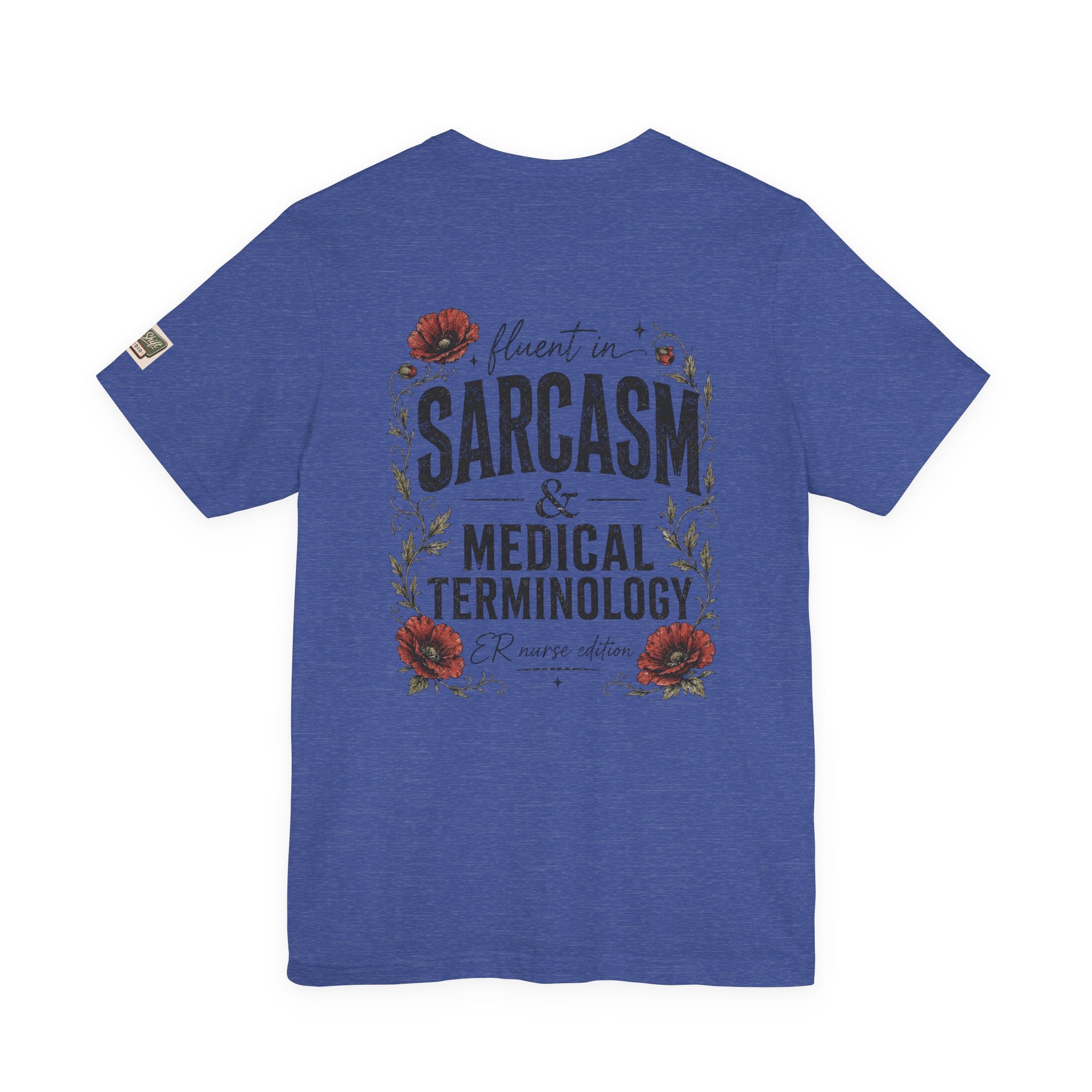 Fluent in Sarcasm & Medical Terminology Nurse Shirt | ER Nurse Graphic Tee | Funny Nurse Gift | Medical Humor Shirt | Bella Canvas 3001 | RN Gift