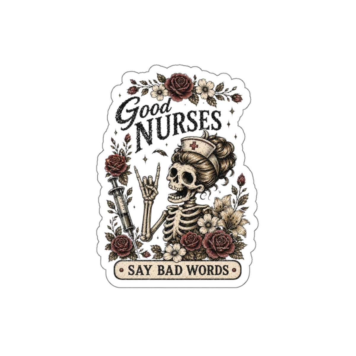 Good Nurses Say Bad Words Sticker | Funny Nurse Sticker | Gothic Skeleton Nurse Decal | ER Nurse Gift | RN Water Bottle Decal | Die-Cut Stickers