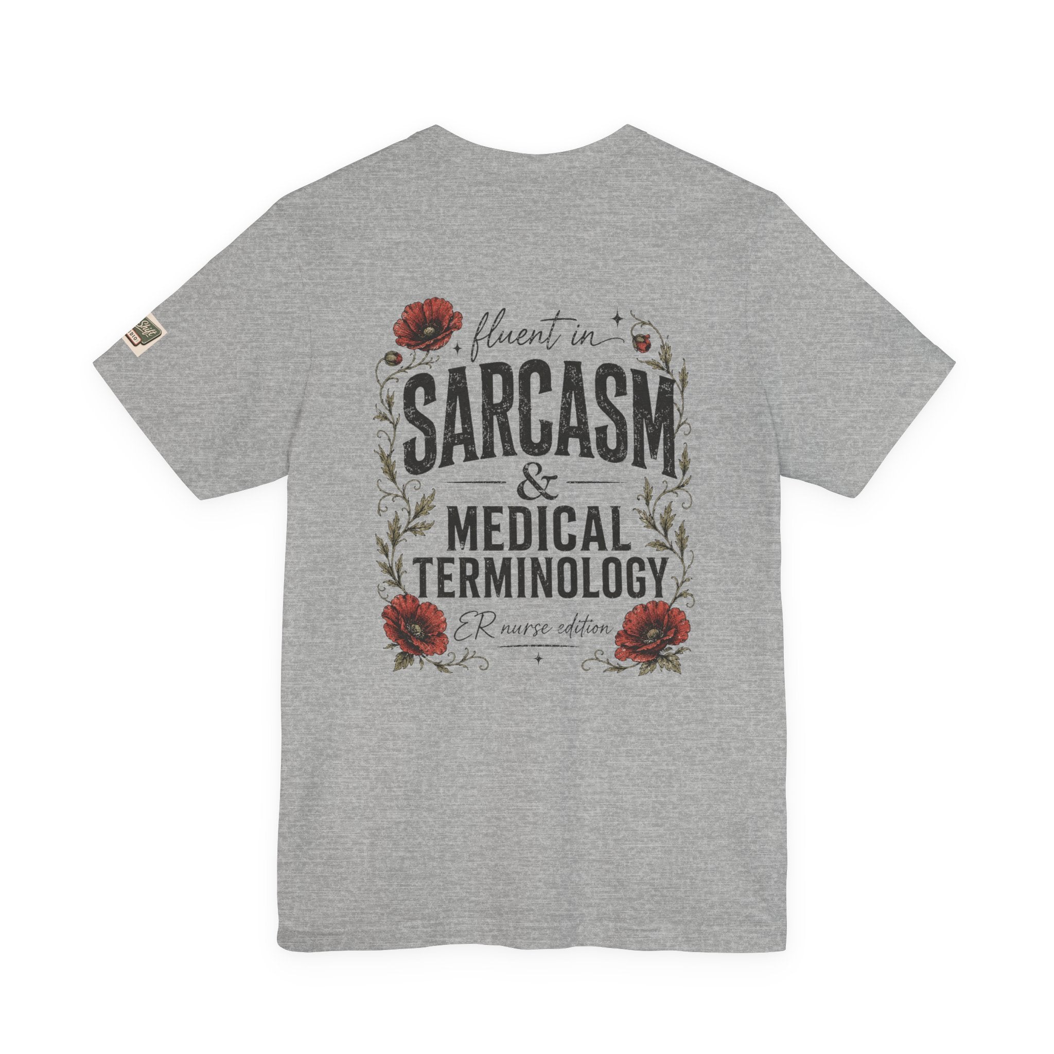 Fluent in Sarcasm & Medical Terminology Nurse Shirt | ER Nurse Graphic Tee | Funny Nurse Gift | Medical Humor Shirt | Bella Canvas 3001 | RN Gift