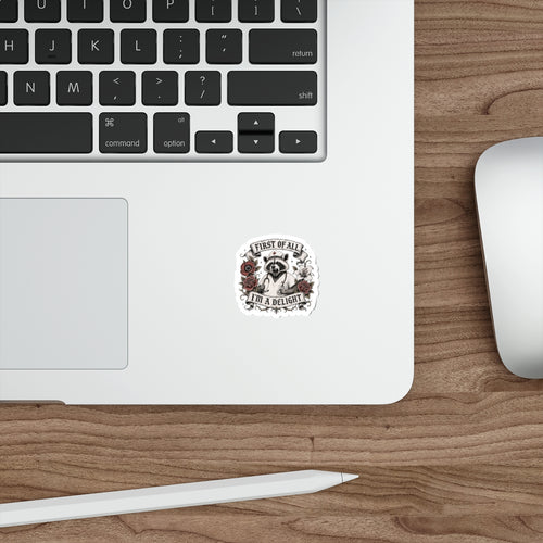 First of All, I'm a Delight Sticker | Funny Raccoon Nurse Sticker | Charge Nurse Vinyl Decal | Sarcastic Healthcare Gift | Waterproof Laptop & Water Bottle Sticker