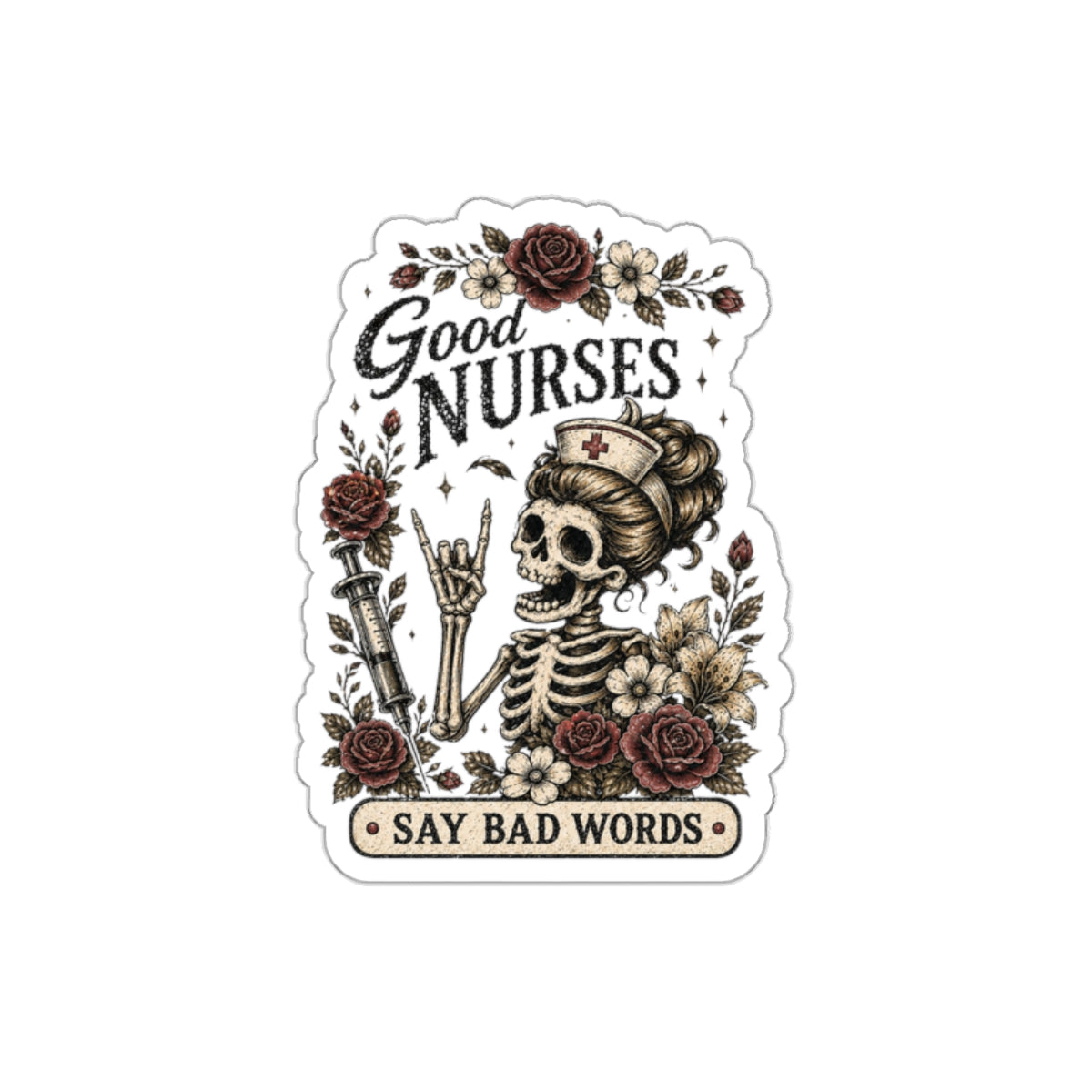 Good Nurses Say Bad Words Sticker | Funny Nurse Sticker | Gothic Skeleton Nurse Decal | ER Nurse Gift | RN Water Bottle Decal | Die-Cut Stickers